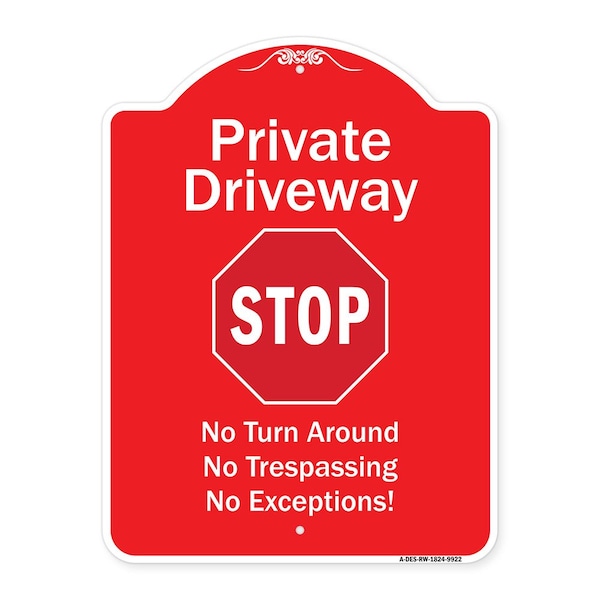 Private Driveway No Turn Around Or Trespassing No Exceptions W/ Stop Alum Sign, 24" H, RW-1824-9922